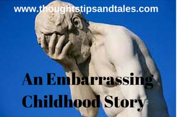An Embarrassing Childhood Story