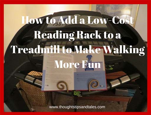 How to Add a Low-Cost Reading Rack to a Treadmill to Make Walking More Fun