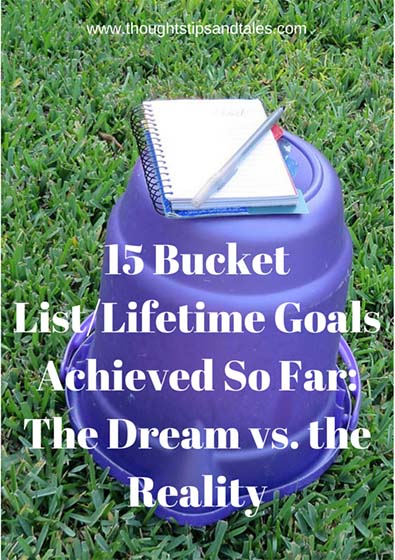 15 Bucket List Lifetime Goals Achieved: The Dream vs. the Reality