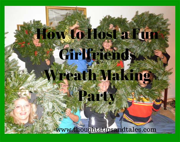 How to Host a Fun Girlfriends Wreathmaking party 