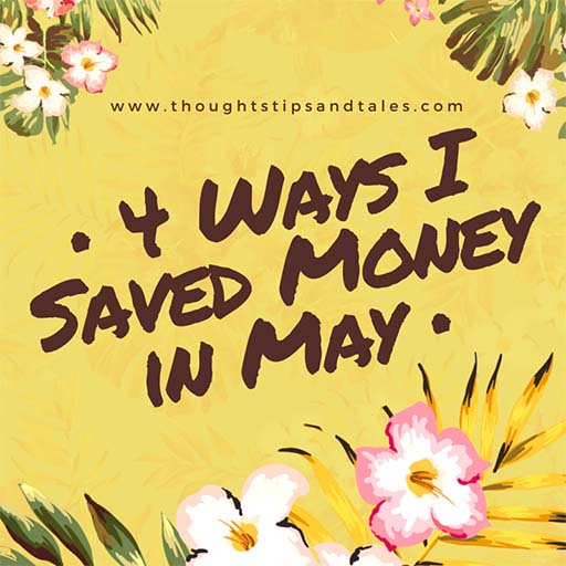 4 Ways I Saved Money in May