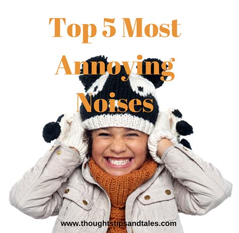 Top 5 Most Annoying Noises