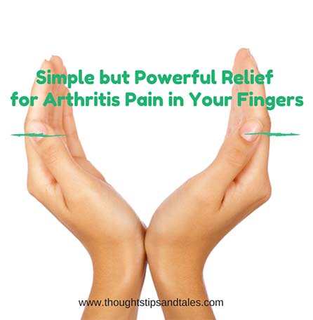 Simple and powerful relief for arthritis pain in your fingers