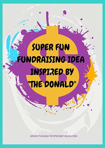 super fun fundraising idea inspired by The Donald