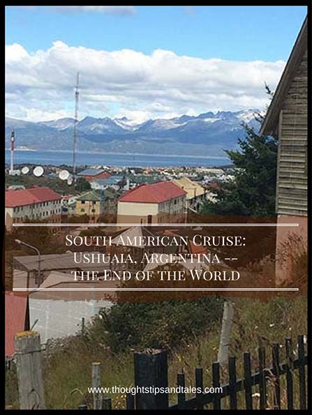 South American Cruise_Ushuaia, Argentina -- the End of the World