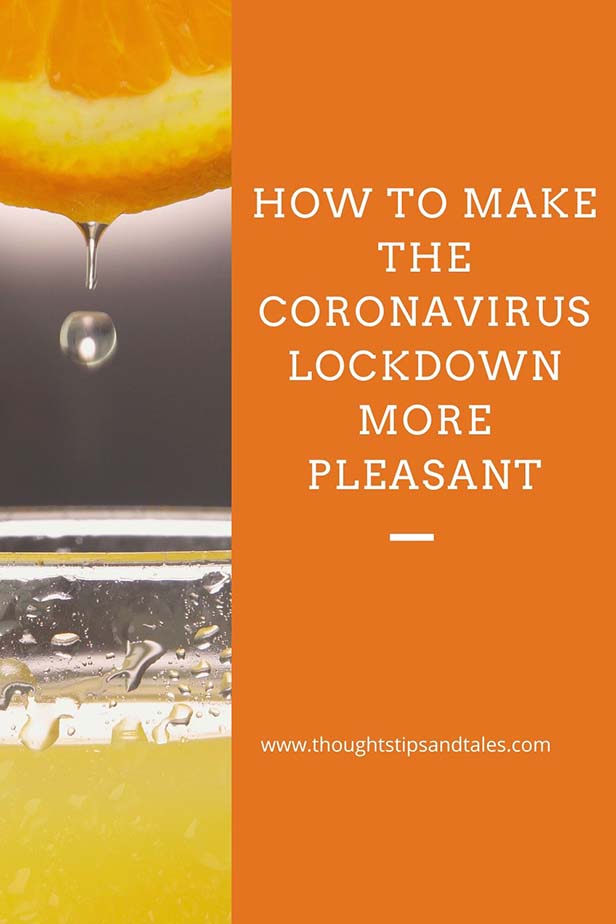 How to Make the Coronavirus Lockdown More Pleasant